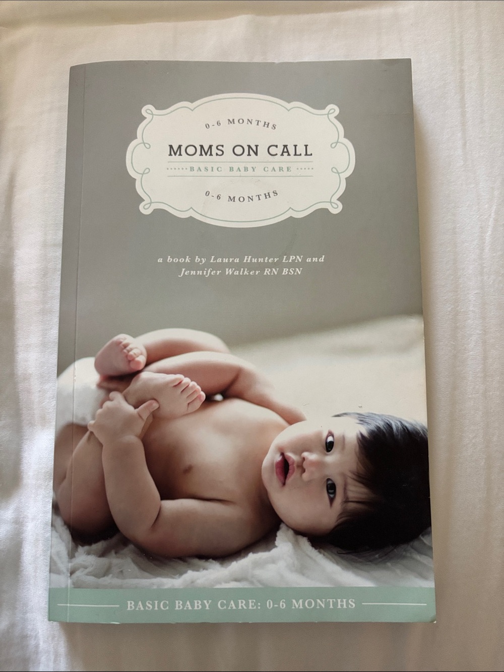 Moms On Call - Basic Baby Care Parenting book 0-6 months